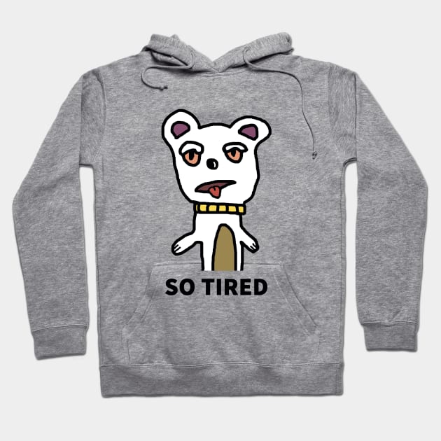 So Tired Dog Hoodie by DonKadron